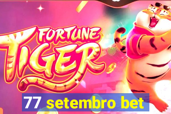 77 setembro bet